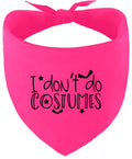 I Don't Do Costumes Pet Bandana