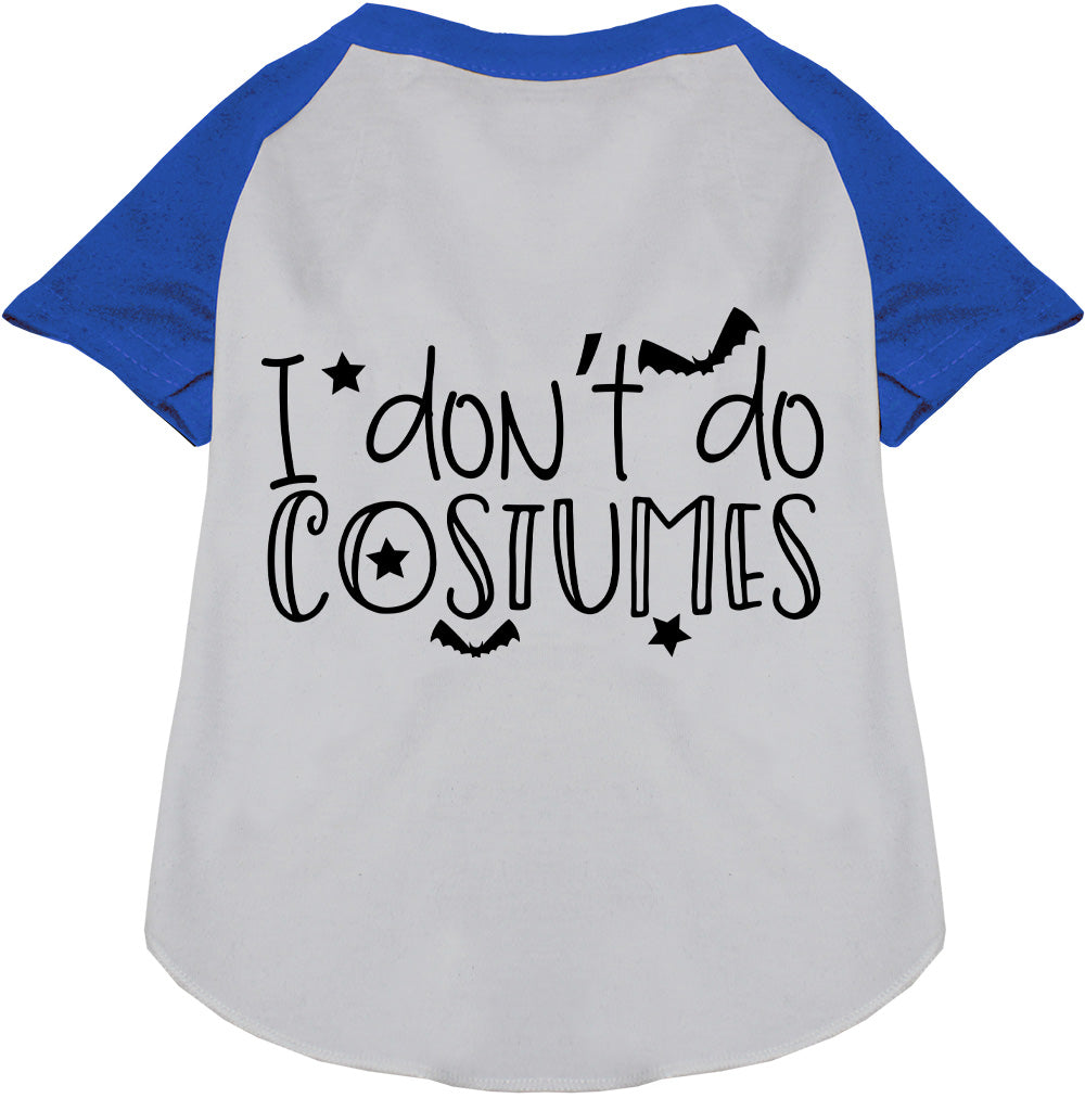 Blue and white pet raglan shirt with 'I Don't Do Costumes' text