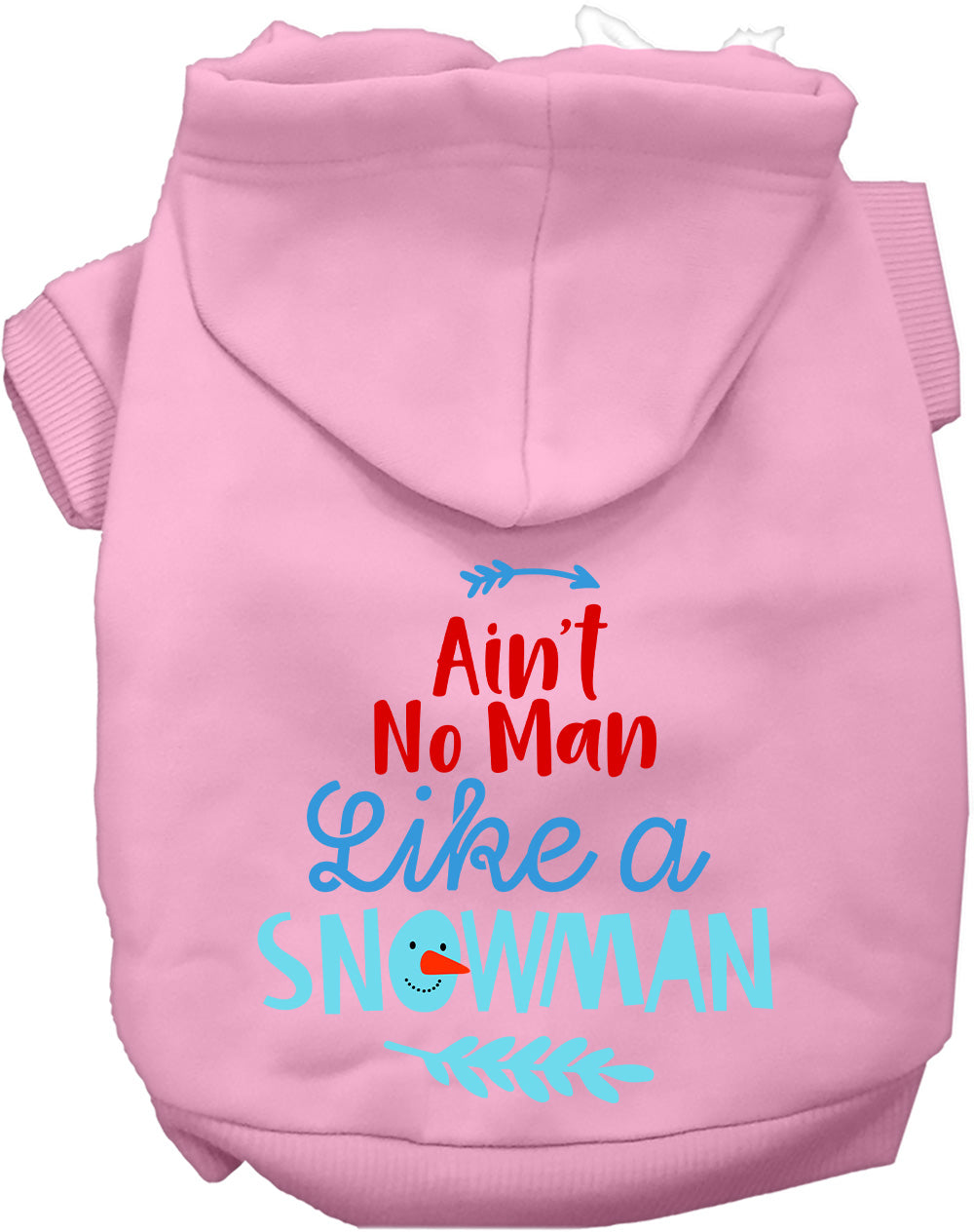 Light pink pet hoodie with 'Ain't No Man Like a Snowman' design