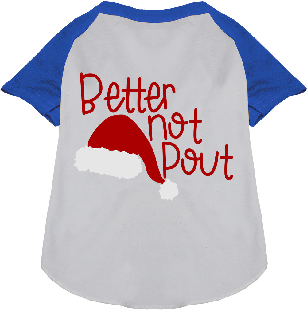 Blue and white Better Not Pout pet raglan shirt