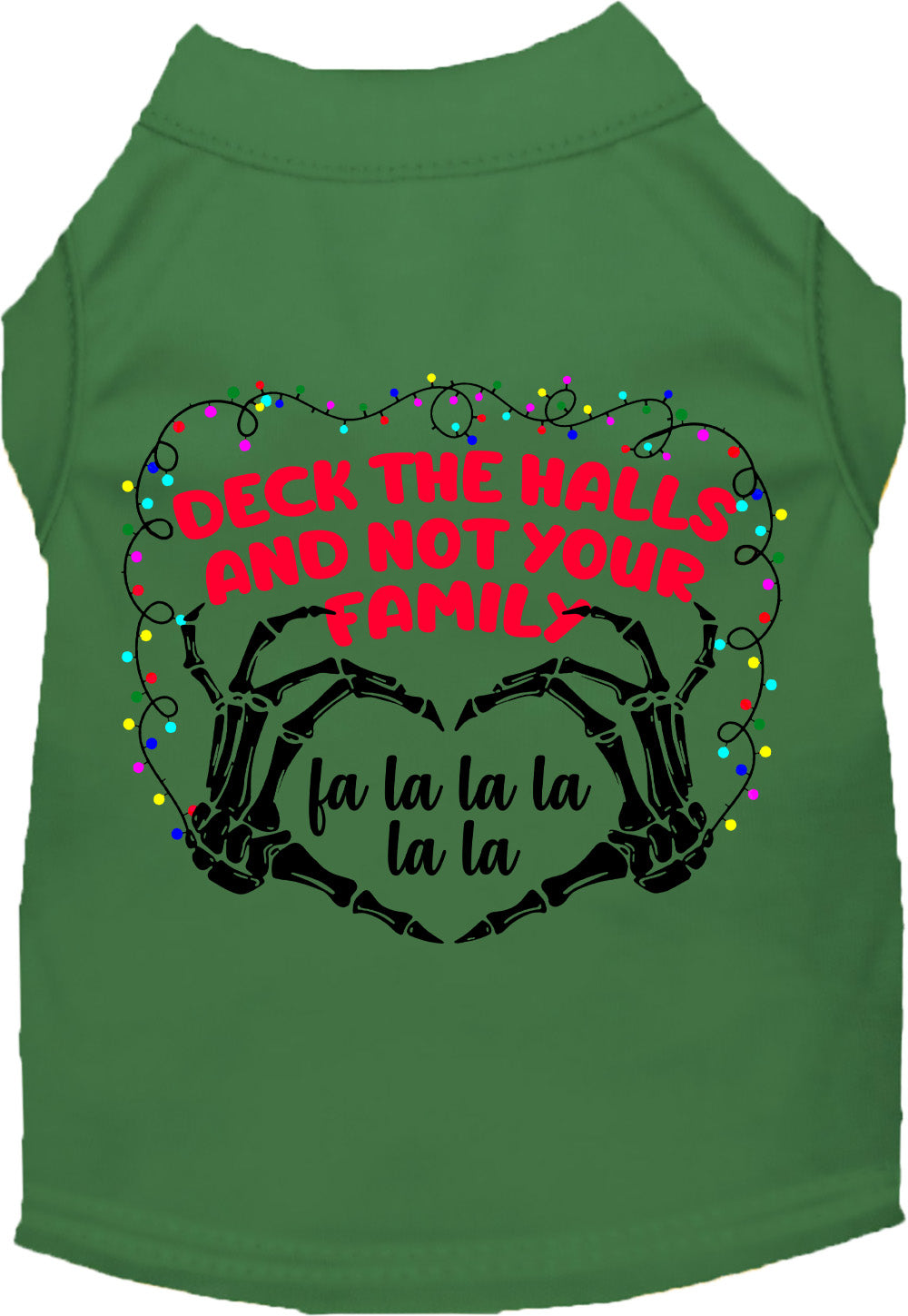 Green pet shirt with 'Deck the Halls, Not Your Family' design