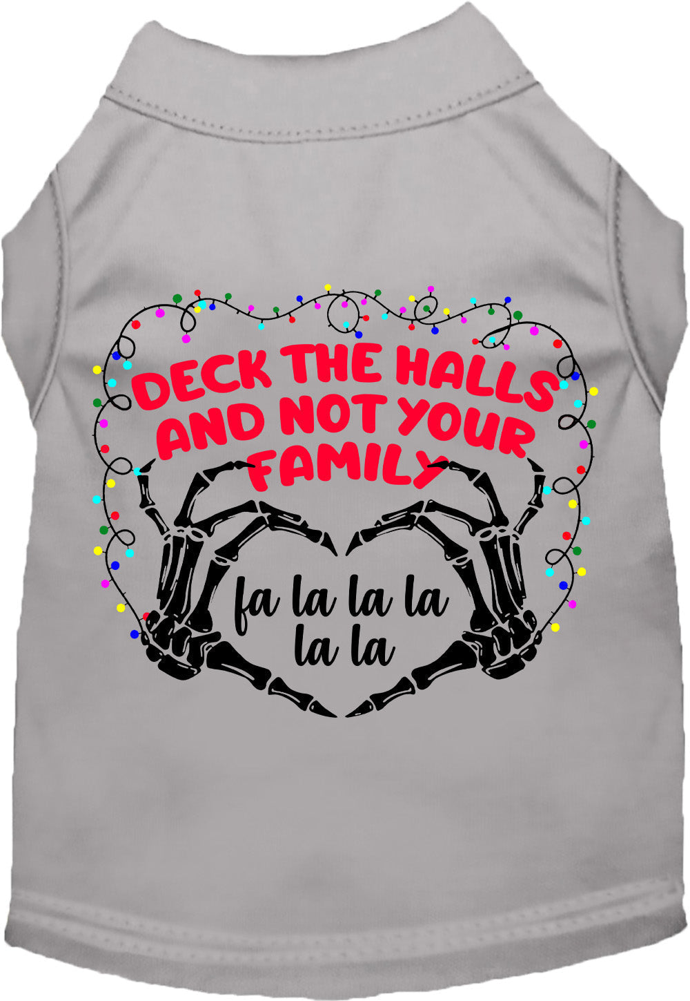 Gray pet shirt with 'Deck the Halls, Not Your Family' design