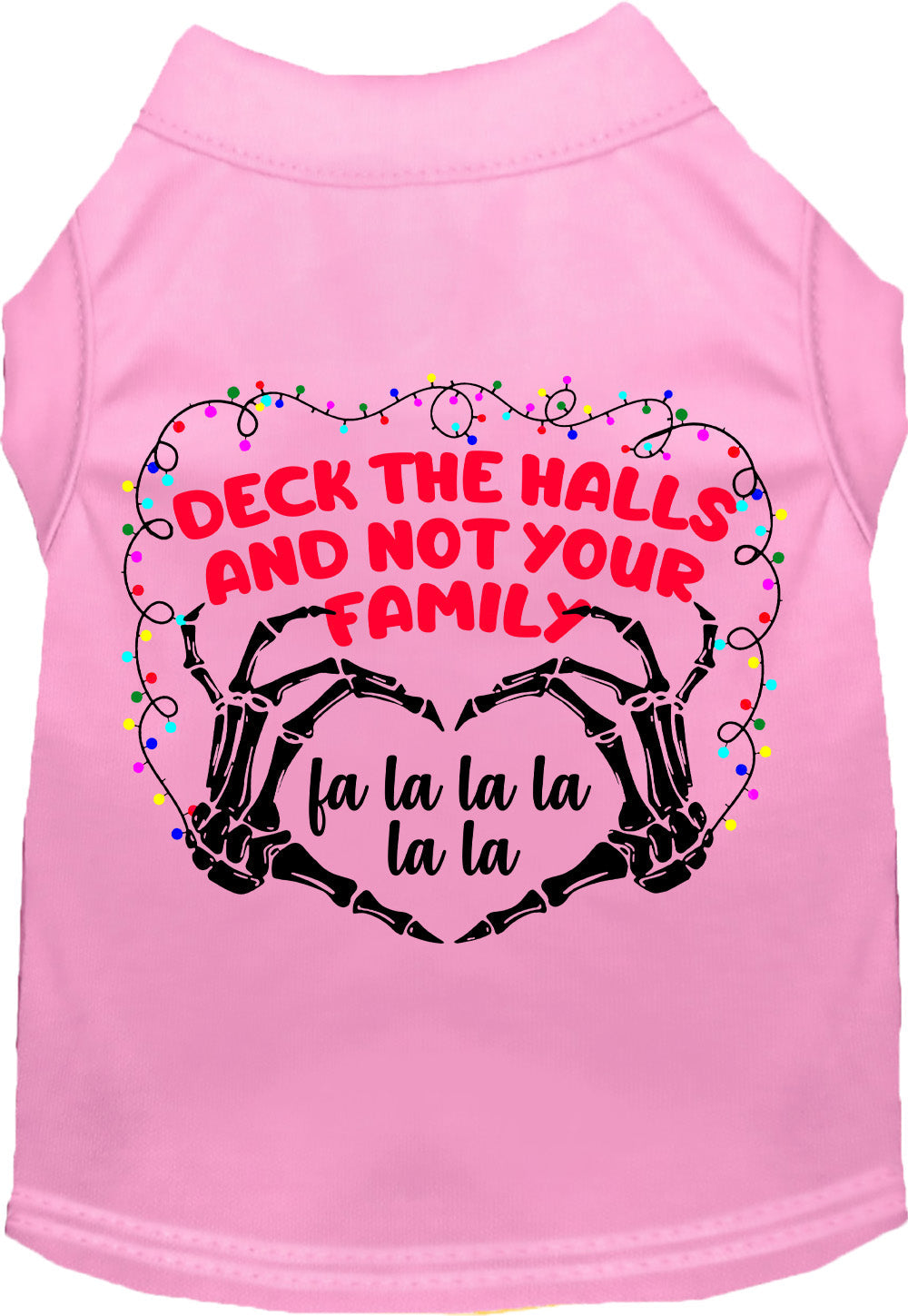 Light pink pet shirt with 'Deck the Halls, Not Your Family' design