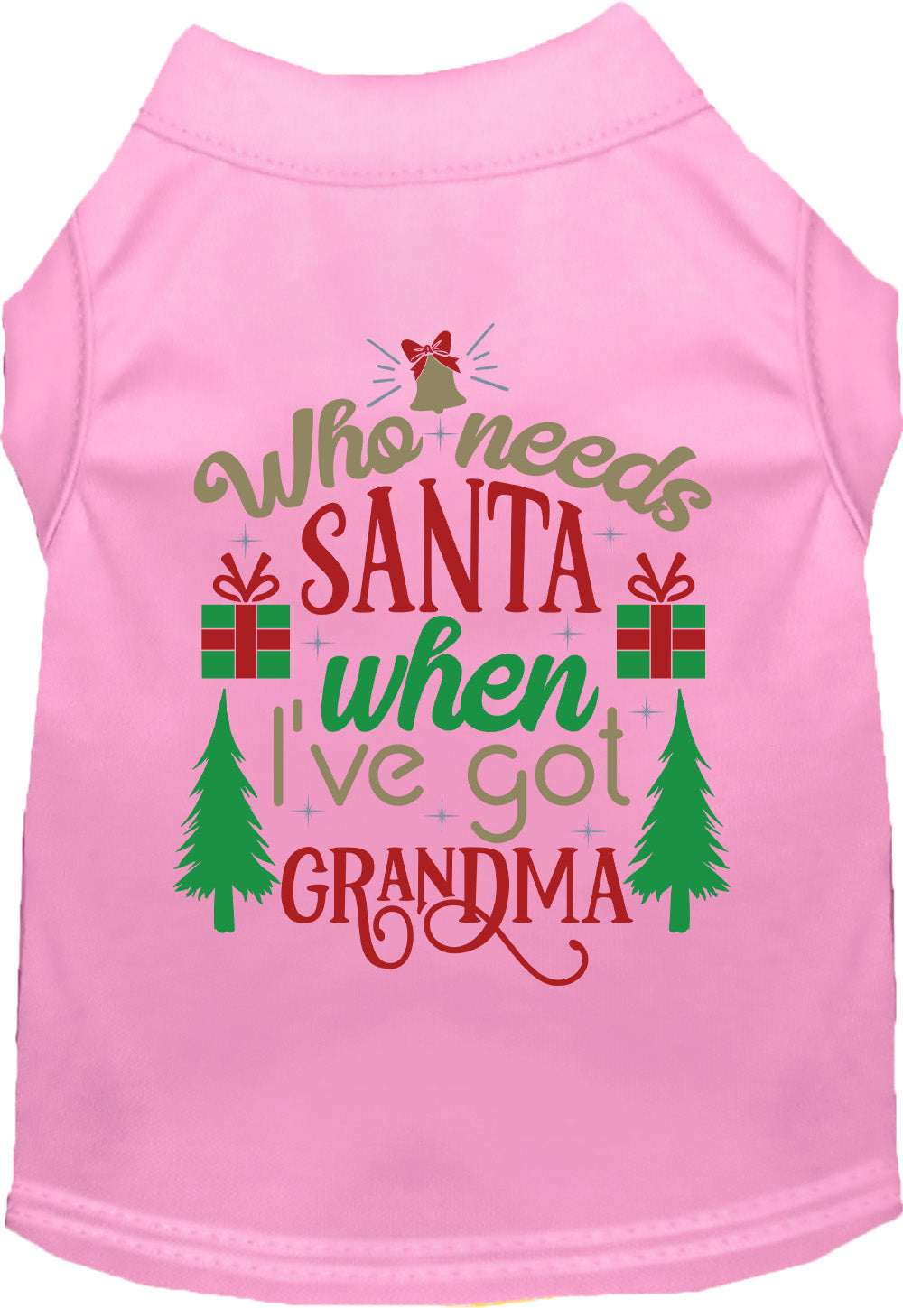 Light pink pet shirt with 'Who needs Santa when I've got Grandma' design