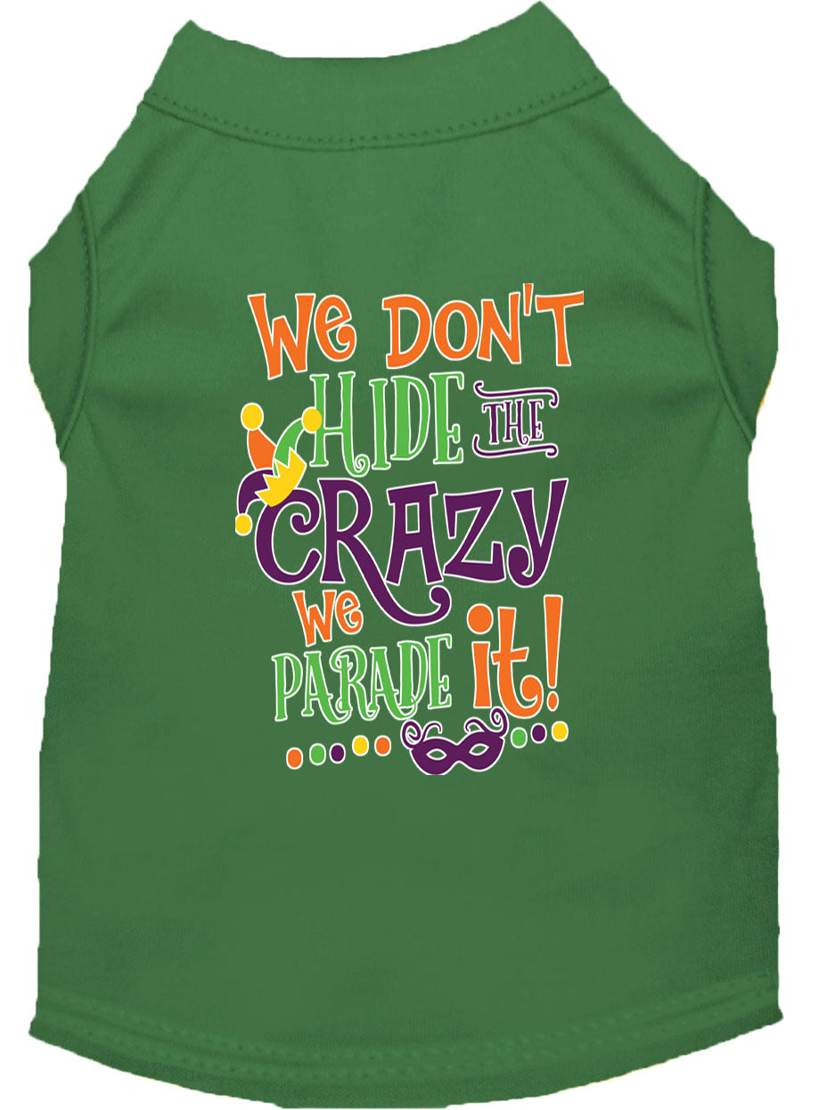 Mardi Gras Pet Shirt, "We Don't Hide the Crazy, We Parade It"