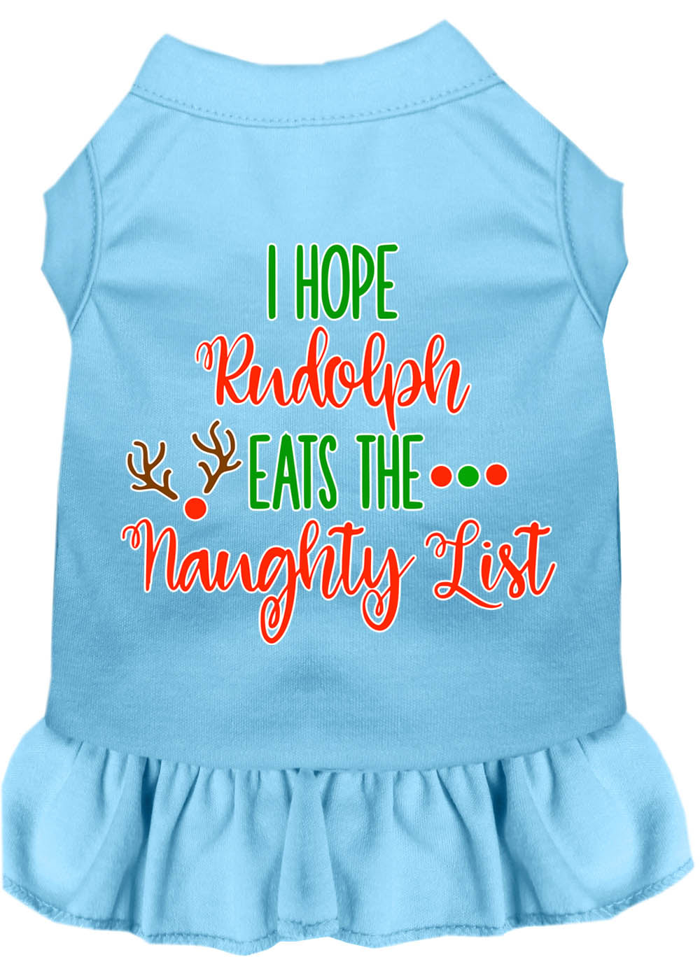 Christmas Pet Dress Screen Printed, "I Hope Rudolph Eats The Naughty List"
