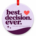 Best Decision Ever Wedding Christmas Ornament with red hanging ribbon