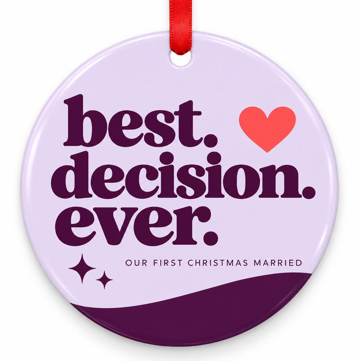 Best Decision Ever Wedding Christmas Ornament with red hanging ribbon