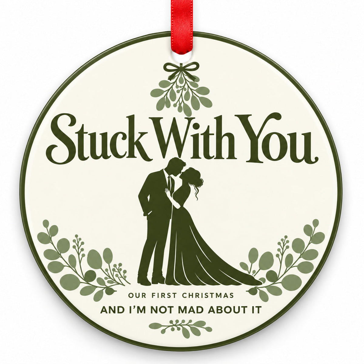 Sage Stuck With You Wedding Christmas Ornament with red hanging ribbon