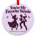 You're My Favorite Weirdo Wedding Christmas Ornament with red hanging ribbon
