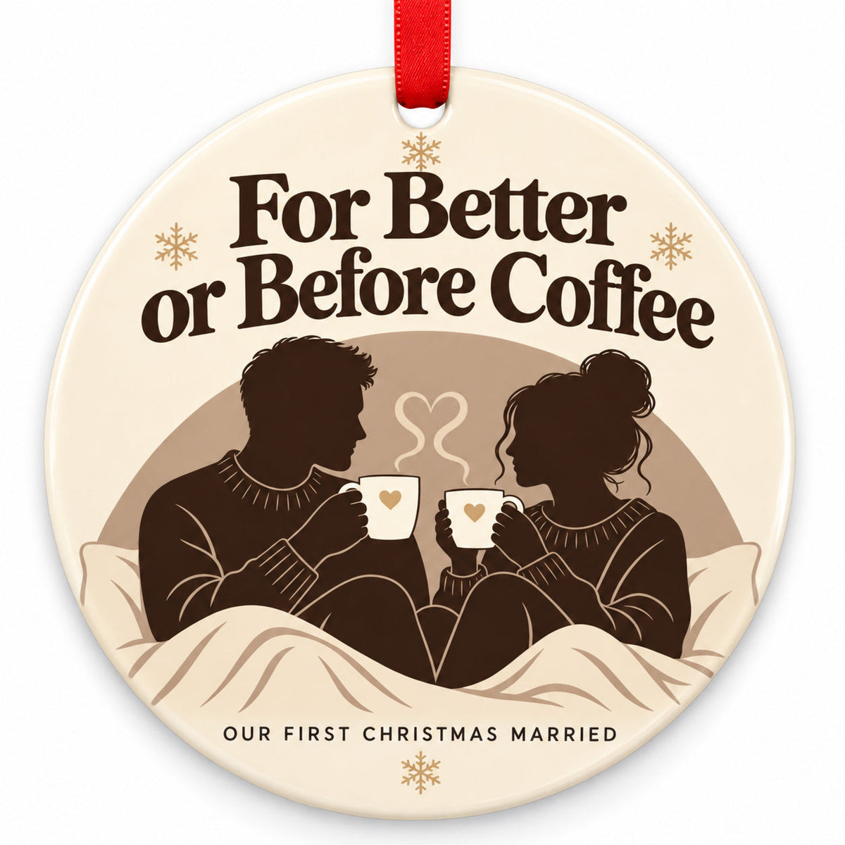 For Better or Before Coffee Wedding Christmas Ornament with red hanging ribbon