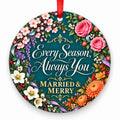 Every Season, Always You porcelain Christmas ornament with red ribbon