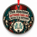 This Machine Surrounds Hate and Forces It to Surrender Christmas Ornament with red hanging ribbon
