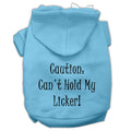 Pet Hoodie "Can't Hold My Licker"