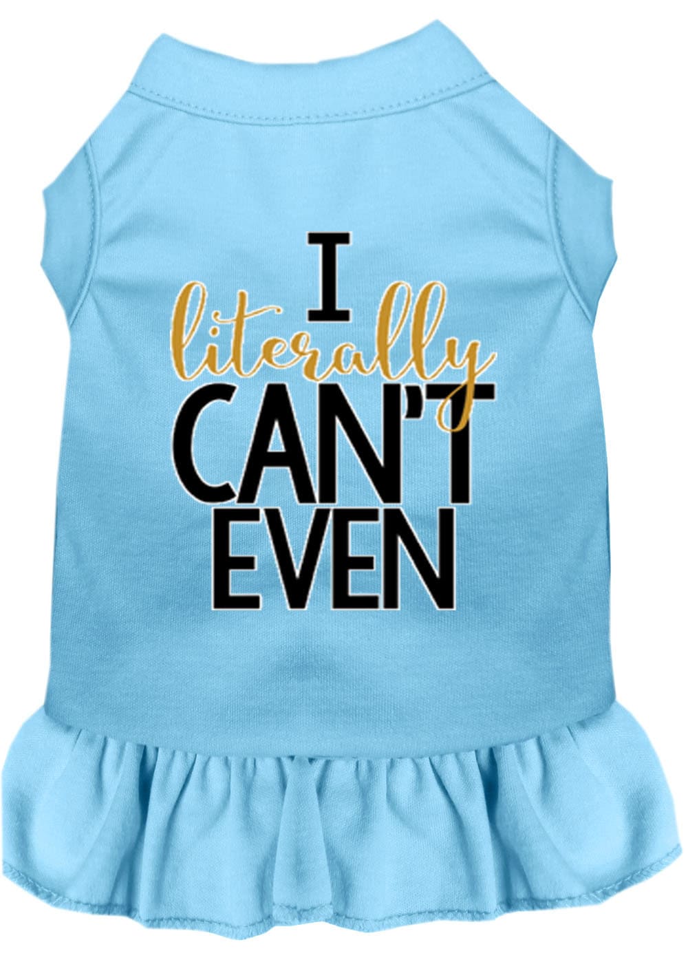 Vestido para animal de estimação "Eu literalmente nem consigo"